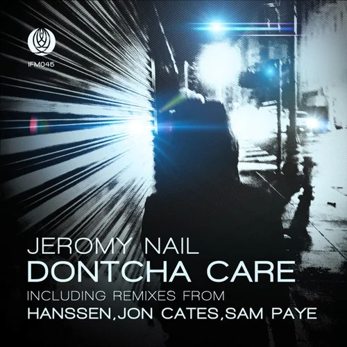 Jeromy Nail – Dontcha Care (Innerflight Music)