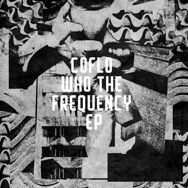 Coflo who the frequency ep (freerange)
