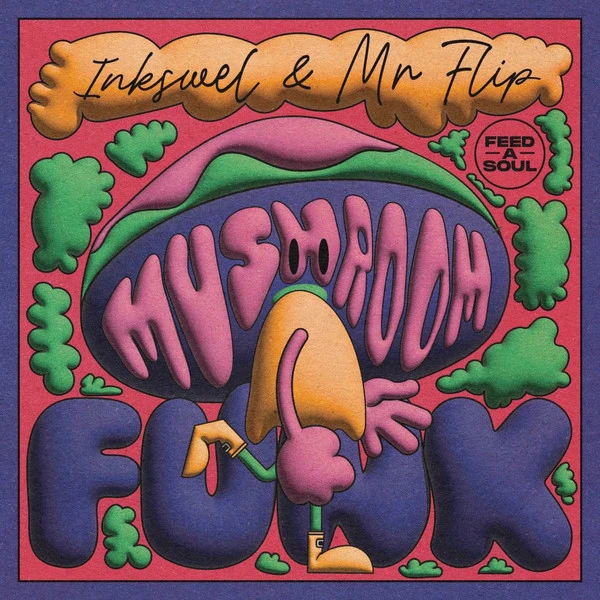 Inkswel, mr. flip mushroom funk (feedasoul records)