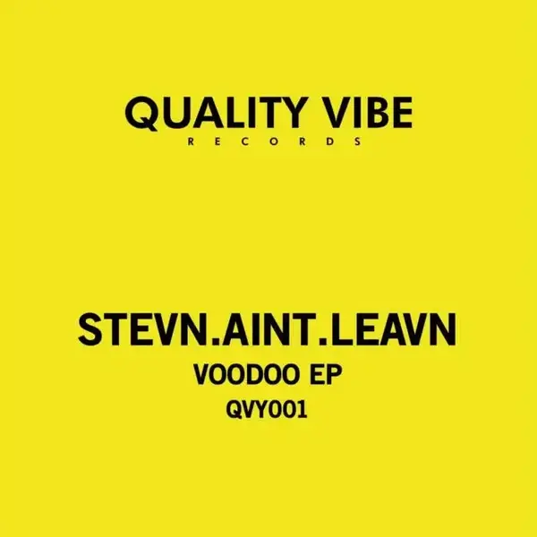 Stevn.aint.leavn voodoo ep (quality vibe records)