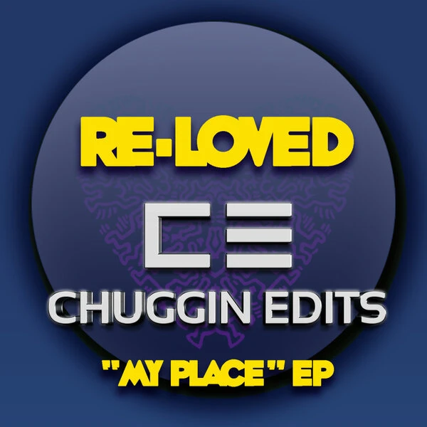 Chuggin Edits My Place EP (Re Loved)