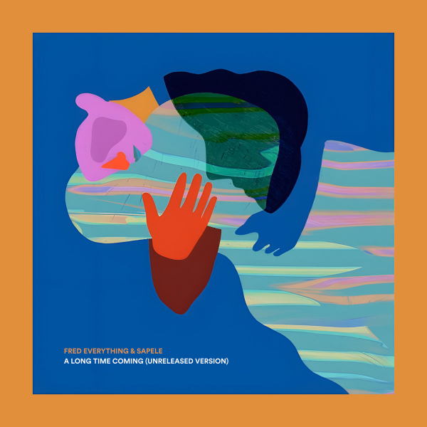 Fred Everything, Sapele A Long Time Coming (Unreleased Version) (Lazy Days Recordings)