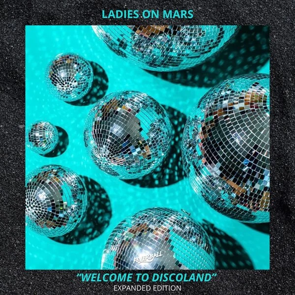 Ladies on Mars Welcome to Discoland Expanded Edition (Feverball)