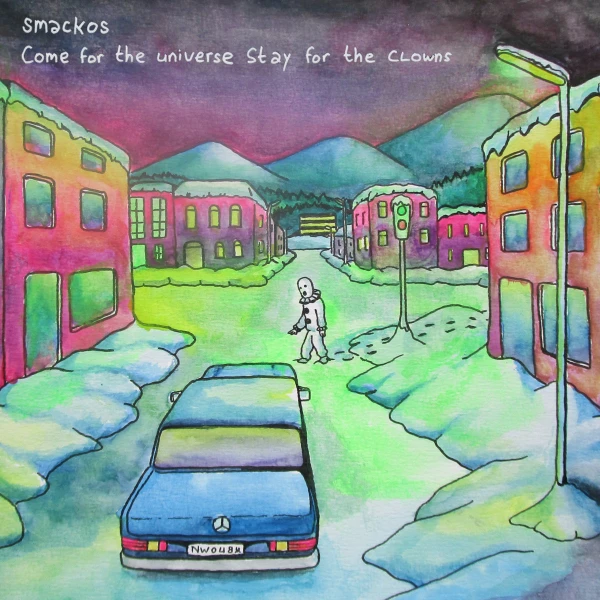 Smackos Come for the Universe Stay for the Clowns (Nightwind Records)