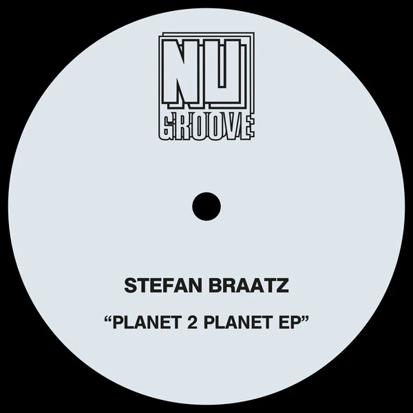 Stefan Braatz Planet 2 Planet EP (Nu Groove Records)