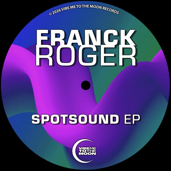 Franck Roger Spotsound EP (Vibe Me To The Moon)