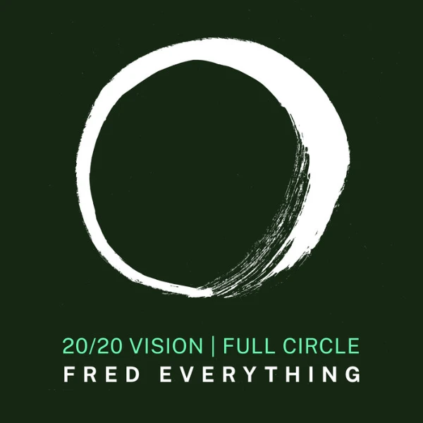 Fred Everything Fred Everything x 2020 Vision Full Circle (2020 Vision Recordings)